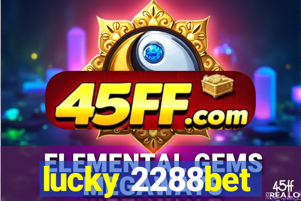 lucky 2288bet